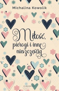 Miłość, pierogi i inne nieszczęścia - okłakda ebooka