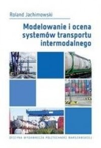 Modelowanie i ocena systemów transportu.. - okładka książki