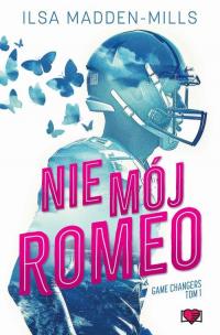 Nie mój Romeo. Game Changers. Tom - okłakda ebooka