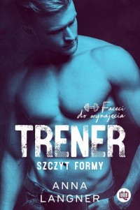 Trener. Szczyt formy. Faceci do - okłakda ebooka