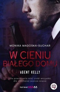 W cieniu Białego Domu. Agent Kelly. - okłakda ebooka