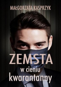 Zemsta w cieniu kwarantanny - okłakda ebooka