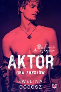 Aktor. Gra zmysłów. Faceci do wynajęcia. - okłakda ebooka