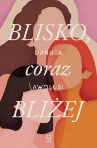 Blisko, coraz bliżej - okłakda ebooka