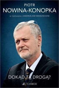 Dokąd tą drogą? Piotr Nowina-Konopka - okładka książki