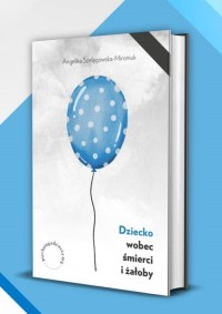 Dziecko wobec śmierci i żałoby - okładka książki