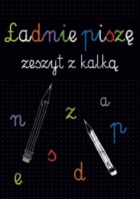 Kaligrafia Ładnie piszę Zeszyt - okładka książki