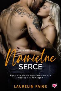 Namiętne serce. Dirty Wild. Tom - okłakda ebooka