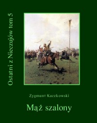 Ostatni z Nieczujów. Mąż szalony, - okłakda ebooka