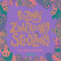 Poznaj zwierzaka słodziaka - okładka książki