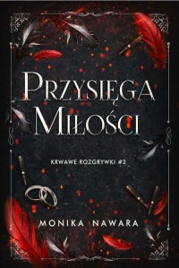 Przysięga Miłości. Krwawe Rozgrywki. - okłakda ebooka