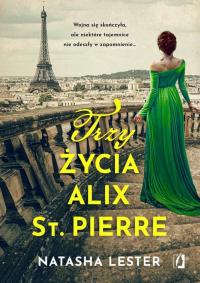 Trzy życia Alix St. Pierre - okłakda ebooka
