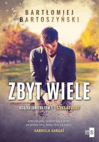 Zbyt wiele. Ksiązka zawiera Tom - okłakda ebooka