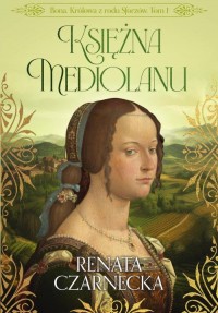 Bona. Królowa z rodu Sforzów. Tom - okłakda ebooka