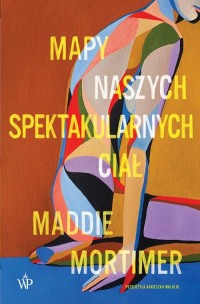 Mapy naszych spektakularnych ciał - okłakda ebooka