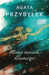 Mimo twoich kłamstw - okłakda ebooka