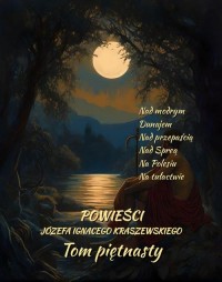 Powieści Józefa Ignacego Kraszewskiego. - okłakda ebooka