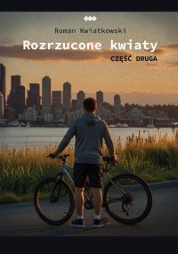 Rozrzucone kwiaty. Cz.2 - okłakda ebooka