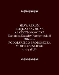Silva Rerum Księdza Szymona Krzysztofowicza - okłakda ebooka