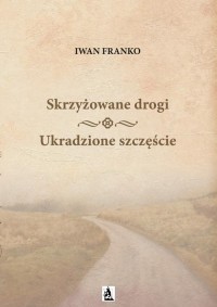 Skrzyżowane drogi. Ukradzione szczęście - okłakda ebooka
