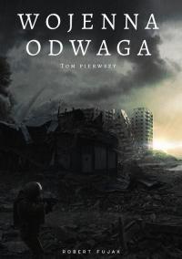 Wojenna odwaga. Tom pierwszy - okłakda ebooka