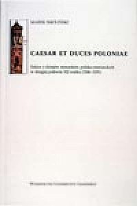 Caesar et duces Poloniae. Szkice - okładka książki