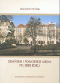 Gdańskie i Pomorskie media po 1989 - okładka książki