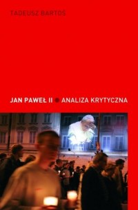 Jan Paweł II. Analiza krytyczna - okładka książki