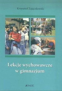 Lekcje wychowawcze w gimnazjum - okładka książki
