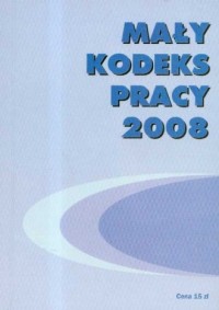 Mały kodeks pracy 2008 - okładka książki