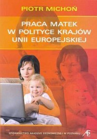 Praca matek w polityce krajów Unii - okładka książki