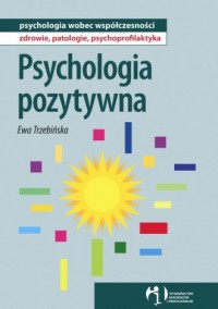 Psychologia pozytywna. Seria: Psychologia - okładka książki