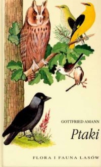 Ptaki. Flora i fauna lasów - okładka książki