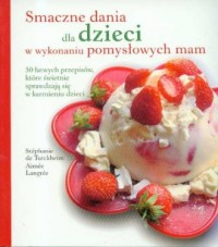 Smaczne dania dla dzieci w wykonaniu - okładka książki