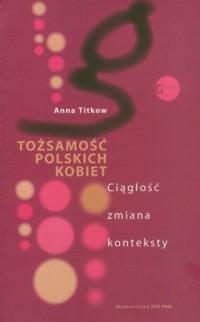 Tożsamość polskich kobiet. Ciągłość, - okładka książki