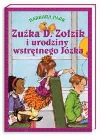 Zuźka D. Zołzik i urodziny wstrętnego - okładka książki