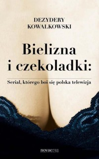 Bielizna i czekoladki: Serial, - okłakda ebooka