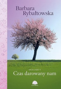 Czas darowany nam. Saga część V - okłakda ebooka