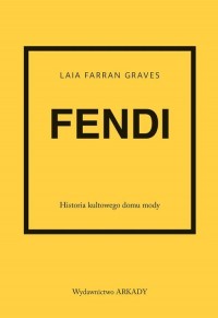Fendi. Historia kultowego domu - okładka książki