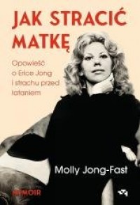 Jak stracić matkę. Opowieść o Erice - okładka książki