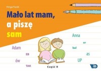 Mało lat mam a piszę sam Część - okładka książki