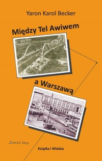 MIEDZY TEL AWIWEM A WARSZAWĄ - okłakda ebooka