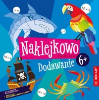 Naklejkowo Junior 6+ Dodawanie - okładka książki