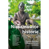Niesamowite historie Ziemia Rawska - okładka książki