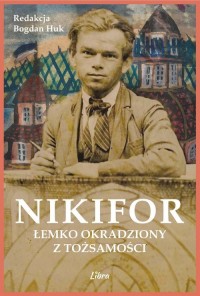 Nikifor. Łemko okradziony z tożsamości - okładka książki