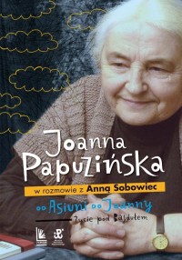 Od Asiuni do Joanny. Życie pod - okładka książki