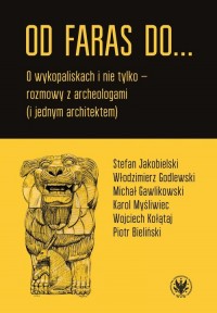 Od Faras do... O wykopaliskach - okładka książki