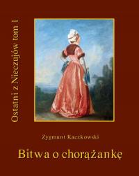 Ostatni z Nieczujów. Bitwa o chorążankę. - okłakda ebooka