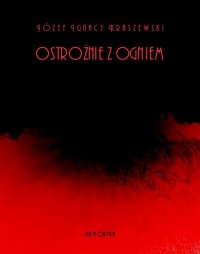 Ostrożnie z ogniem - okłakda ebooka