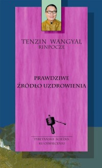 Prawdziwe źródło uzdrowienia - okładka książki